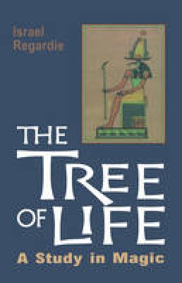 Israel Regardie - The Tree of Life - 9780877281498 - V9780877281498