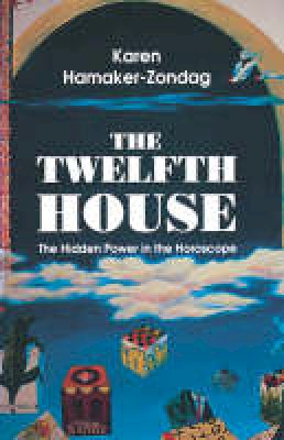 Kare Hamaker-Zondag - The Twelfth House - 9780877287278 - V9780877287278