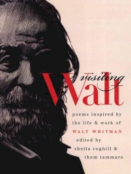 Sheila Coghill - Visiting Walt: Poems Inspired by the Life and Work of Walt Whitman (Iowa Whitman Series) - 9780877458548 - V9780877458548