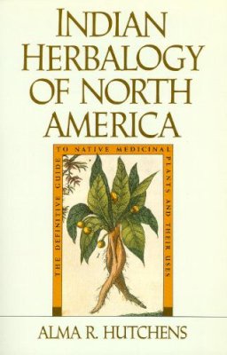 Alma R. Hutchens - Indian Herbalogy of North America - 9780877736394 - V9780877736394