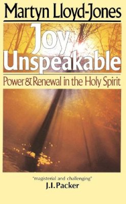 D. Martyn Lloyd-Jones - Joy Unspeakable - 9780877884415 - V9780877884415