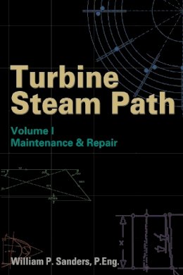 William P. Sanders - Turbine Steam Path Maintenance & Repair, Vol. 1 - 9780878147878 - V9780878147878