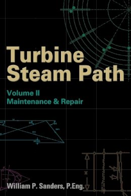 William P. Sanders - Turbine Steam Path Maintenance & Repair, Vol. 2 - 9780878147885 - V9780878147885