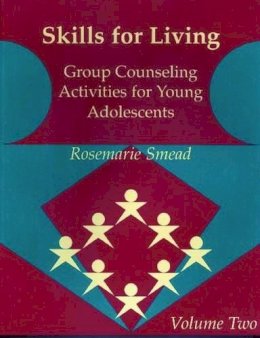 Rosemarie Smead - Skills for Living: Group Counseling Activities for Young Adolescents, Vol. 2 - 9780878224203 - V9780878224203