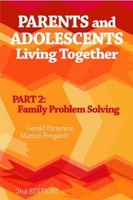 Gerald R. Patterson - Parents And Adolescents Living Together: Part 2, Family Problem Solving - 9780878225170 - V9780878225170