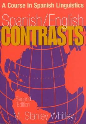 M. Stanley Whitley - Spanish/English Contrasts: A Course in Spanish Linguistics (Spanish Edition) - 9780878403813 - V9780878403813