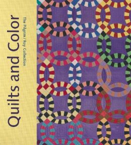 Pamela A. Parmal - Quilts and Color: The Pilgrim/Roy Collection - 9780878468249 - V9780878468249