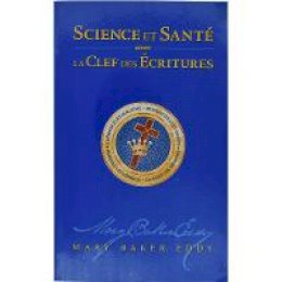 Eddy - Science et Sante: Avec la Clef des Ecritures/Science and Health with Key to the Scriptures - 9780879521165 - V9780879521165