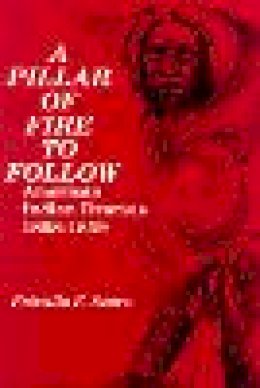 Priscilla Sears - A Pillar of Fire to Follow: American Indian Dramas, 1808-1859 - 9780879721947 - V9780879721947