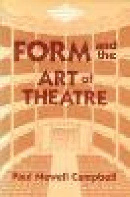 Campbell - Form and the Art of Theatre - 9780879722807 - V9780879722807