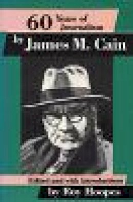 Hoopes - Sixty Years of Journalism: by James M. Cain - 9780879723279 - V9780879723279