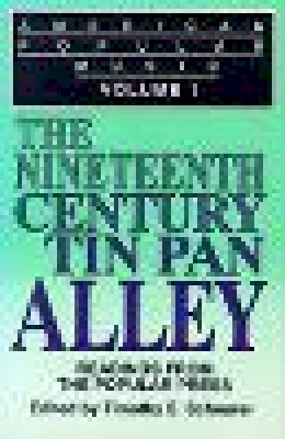 Timothy E Scheurer - American Popular Music: Readings From the Popular Press Volume I: The Nineteenth-Century Tin Pan Alley (Fiction and Fantasy; 39) - 9780879724665 - V9780879724665