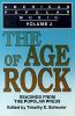 Timothy E Scheurer - American Popular Music: Readings From the Popular Press Volume 2: The Age of Rock (China Statistics Seris) - 9780879724689 - V9780879724689