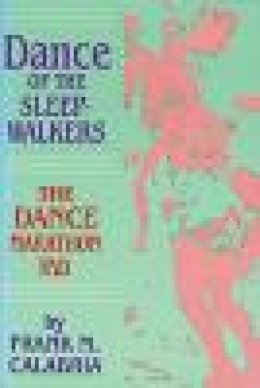 Frank M. Calabria - Dance of the Sleepwalkers: The Dance Marathon Fad (Popular Entertainment and Leisure) - 9780879725709 - V9780879725709 Frank M. Calabria - Dance of the Sleepwalkers: The Dance Marathon Fad (Popular Entertainment and Leisure) - 9780879725709 - V9780879725709