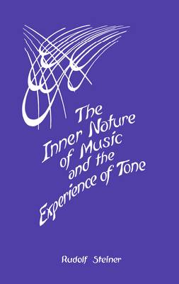 Rudolf Steiner - The Inner Nature of Music and the Experience of Tone - 9780880100748 - V9780880100748