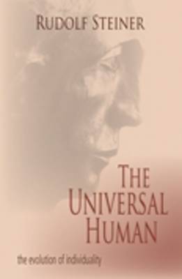 Rudolf Steiner - The Universal Human: The Evolution of Individuality - 9780880102896 - V9780880102896