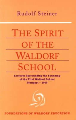 Rudolf Steiner - Spirit of the Waldorf School (Foundations of Waldorf Education) - 9780880103947 - V9780880103947