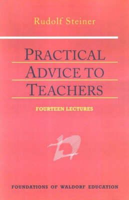 Rudolf Steiner - Practical Advice to Teachers - 9780880104678 - V9780880104678