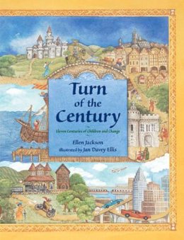 Jackson, Ellen. Illus: Ellis, Jan Davey - Turn of the Century - 9780881063707 - V9780881063707