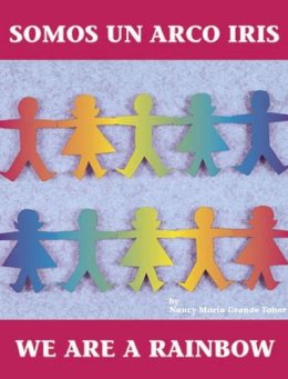 Tabor, Nancy Maria Grande. Illus: Tabor, Nancy Maria Grande - Somos Un Arco Iris/We Are a Rainbow - 9780881068139 - V9780881068139