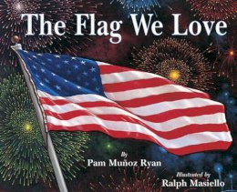 Ryan, Pam Munoz. Illus: Masiello, Ralph - Flag We Love - 9780881068443 - V9780881068443