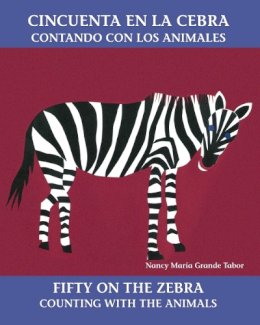 Tabor, Nancy Maria Grande. Illus: Tabor, Nancy Maria Grande - Cincuenta En La Cebra / Fifty on the Zebra - 9780881068566 - V9780881068566