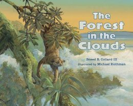 Collard, Sneed B, Iii. Illus: Rothman, Michael - Forest In The Clouds - 9780881069860 - V9780881069860