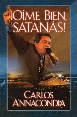 Carlos Annacondia - Oime Bien Satanas! - 9780881134384 - V9780881134384