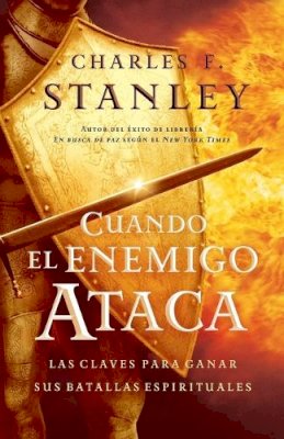 Charles F. Stanley - Cuando el enemigo ataca: Las claves para ganar tus batallas espirituales (Stanley, Charles) (Spanish Edition) - 9780881138269 - V9780881138269