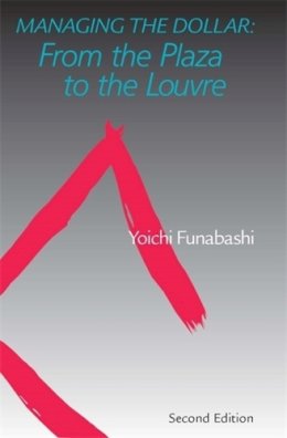 Yoichi Funabashi - Managing the Dollar - From the Plaza to the Louvre - 9780881320978 - V9780881320978