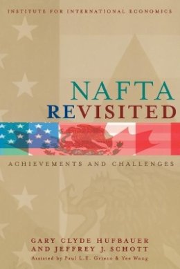 Gary Clyde Hufbauer - NAFTA Revisited – Achievements and Challenges - 9780881323344 - V9780881323344