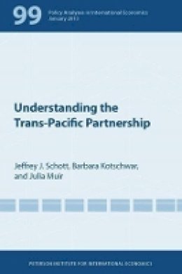 Jeffrey Schott - Understanding the Trans–Pacific Partnership - 9780881326727 - V9780881326727