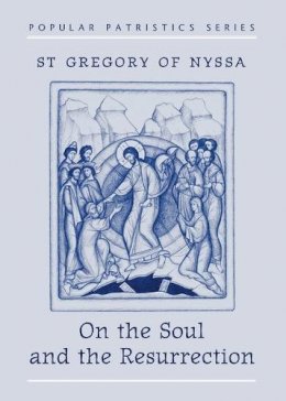 S Nyssa - On the Soul and Resurrection - 9780881411201 - V9780881411201