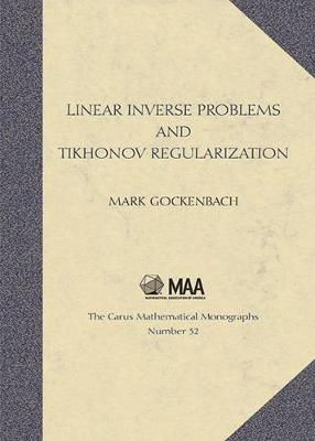 Mark S. Gockenbach - Linear Inverse Problems and Tikhonov Regularization (Carus Mathematical Monographs) - 9780883851418 - V9780883851418