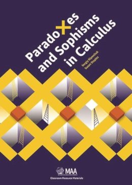 Klymchuk, Sergiy, Staples, Susan G. - Paradoxes and Sophisms in Calculus (Classroom Resource Materials) - 9780883857816 - V9780883857816