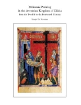 Sirarpie Der Nersessian - Miniature Painting in the Armenian Kingdom of Cilicia from the Twelfth to the Fourteenth Centuries - 9780884022022 - V9780884022022