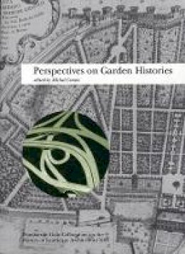 Michel Conan (Ed.) - Perspectives on Garden Histories - 9780884022657 - V9780884022657