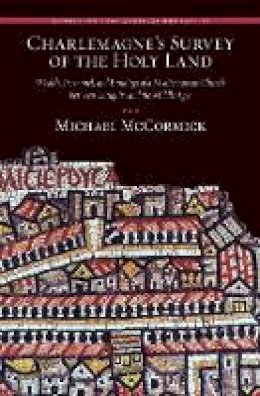 Michael McCormick - Charlemagne's Survey of the Holy Land - 9780884023630 - V9780884023630