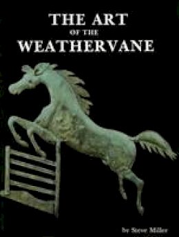 Steve Miller - The Art of the Weathervane - 9780887400056 - V9780887400056