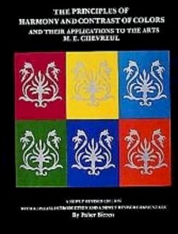 M. E. Chevreul - The Principles of Harmony and Contrast of Colors and Their Applications to the Arts - 9780887400902 - V9780887400902