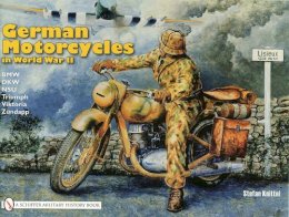 Stefan Knittel - German Motorcycles in World War II: Bmw, Dkw, Nsu, Triumph, Viktoria, Zundapp - 9780887402050 - V9780887402050