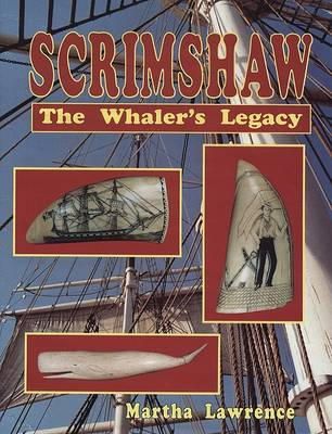 Martha Lawrence - Scrimshaw: The Whaler´s Legacy - 9780887404559 - V9780887404559