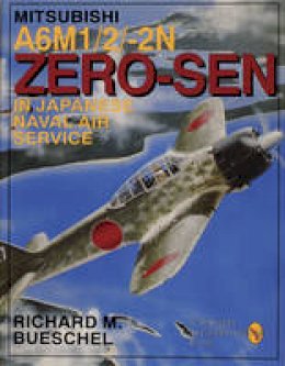 Richard M. Bueschel - Mitsubishi A6M-1/2/2-N Zero-Sen of the Japanese Naval Air Service - 9780887407543 - V9780887407543