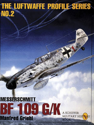 Manfred Griehl - The Luftwaffe Profile Series, No. 2: Messerschmitt Bf 109 G/K - 9780887408182 - V9780887408182