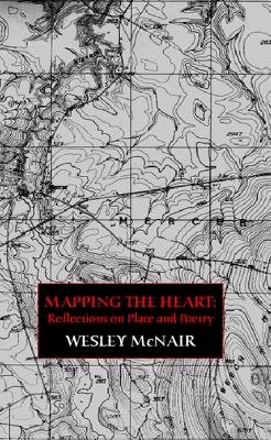 Wesley Mcnair - Mapping The Heart 8211 Reflections O - 9780887483806 - V9780887483806