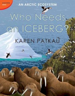 Karen Patkau - Who Needs an Iceberg? - 9780887769931 - V9780887769931