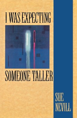 Sue Nevill - I Was Expecting Someone Taller - 9780888783110 - V9780888783110