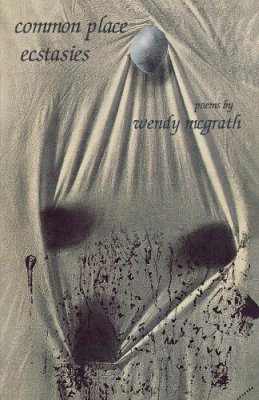 Wendy McGrath - Common Place Ecstasies - 9780888784117 - V9780888784117