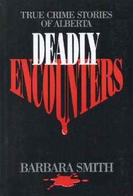 Barbara Smith - Deadly Encounters - 9780888821621 - V9780888821621