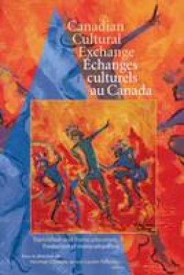 Pelletier Lucien - Canadian Cultural Exchange / Echanges Culturels au Canada - 9780889205192 - V9780889205192